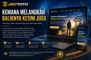 JACTOTO Baliknya Kesini Juga